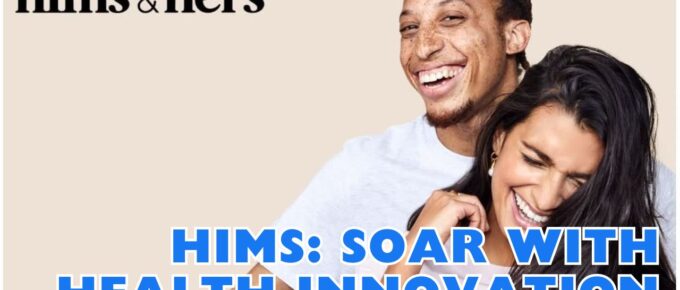 Hims & Hers: Soar with Health Innovation