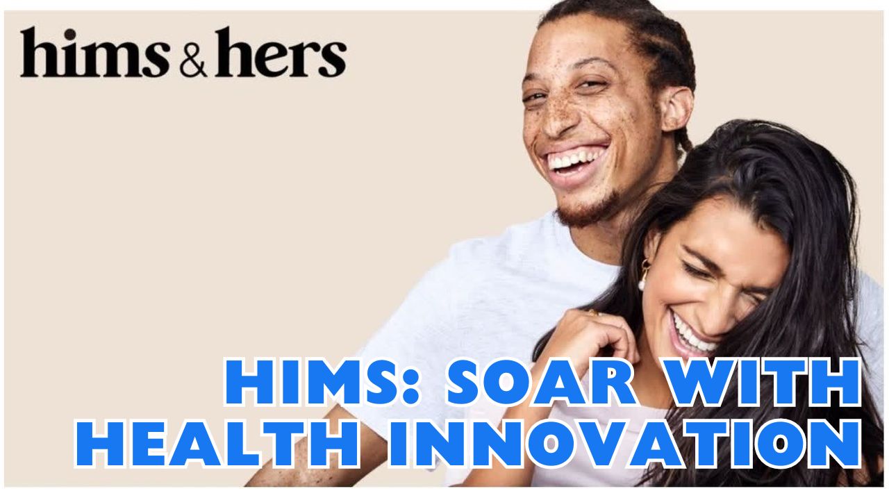 Hims & Hers: Soar with Health Innovation